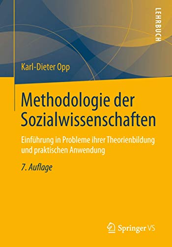 Methodologie der Sozialwissenschaften: Einführung in Probleme ihrer Theorienbildung und praktischen Anwendung von Springer VS